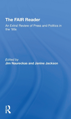 The Fair Reader: An Extra! Review Of Press And Politics In The '90s.