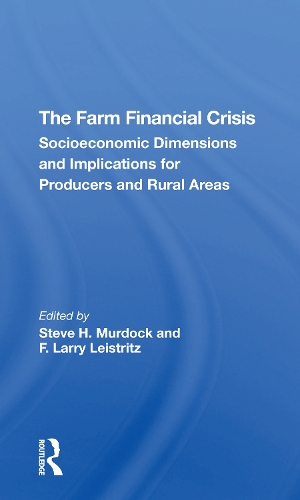 The Farm Financial Crisis: Socioeconomic Dimensions And Implications For Producers And Rural Areas.