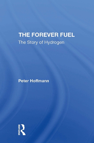 The Forever Fuel: The Story Of Hydrogen.