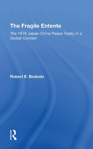 The Fragile Entente: The 1978 Japanchina Peace Treaty In A Global Context.