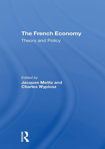 The French Economy: Theory And Policy.