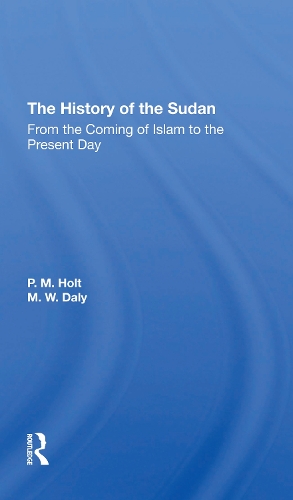 The History Of The Sudan: From The Coming Of Islam To The Present Day.