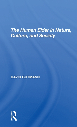 The Human Elder In Nature, Culture, And Society.