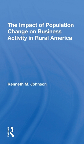 The Impact Of Population Change On Business Activity In Rural America.