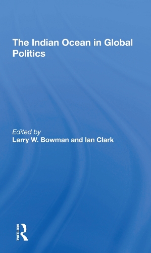 The Indian Ocean In Global Politics.