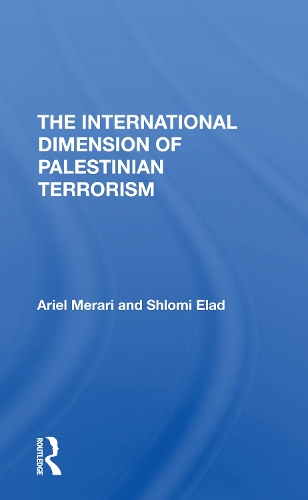 The International Dimension Of Palestinian Terrorism.