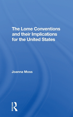 The Lome Conventions And Their Implications For The United States.