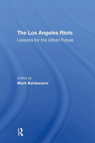 The Los Angeles Riots: Lessons For The Urban Future.