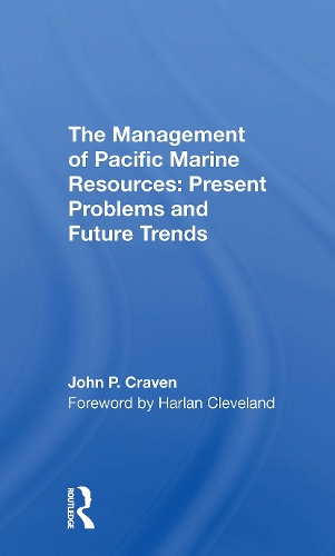 The Management Of Pacific Marine Resources: Present Problems And Future Trends.