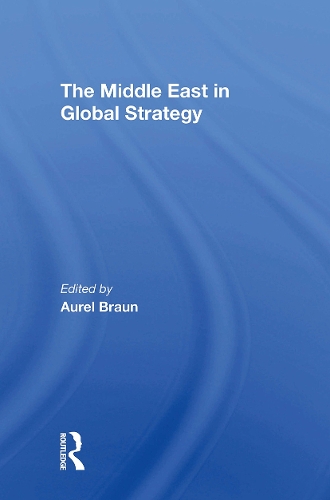 The Middle East In Global Strategy.