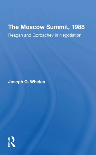 The Moscow Summit, 1988: Reagan And Gorbachev In Negotiation.