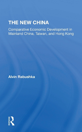 The New China: Comparative Economic Development In Mainland China, Taiwan, And Hong Kong.