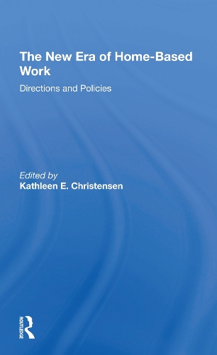 The New Era Of Homebased Work: Directions And Policies.