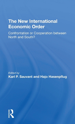 The New International Economic Order: Confrontation Or Cooperation Between North And South?.