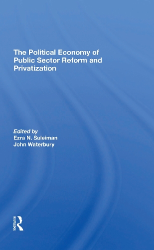The Political Economy Of Public Sector Reform And Privatization.