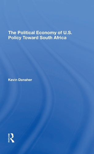 The Political Economy Of U.s. Policy Toward South Africa.