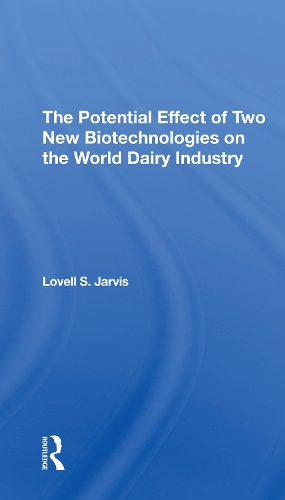 The Potential Effect Of Two New Biotechnologies On The World Dairy Industry.