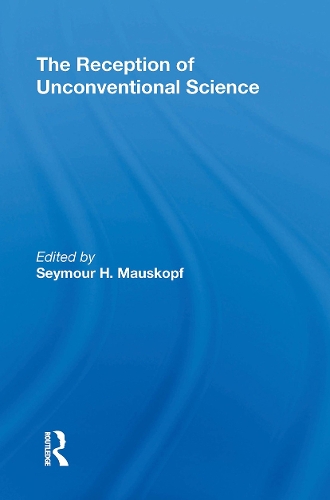 The Reception Of Unconventional Science.