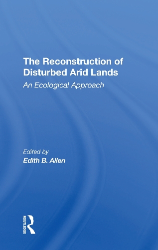 The Reconstruction Of Disturbed Arid Lands: An Ecological Approach.