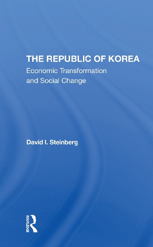 The Republic Of Korea: Economic Transformation And Social Change.