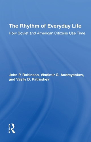 The Rhythm Of Everyday Life: How Soviet And American Citizens Use Time.