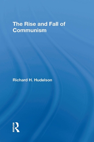 The Rise And Fall Of Communism.