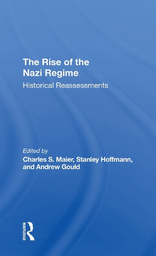 The Rise Of The Nazi Regime: Historical Reassessments.