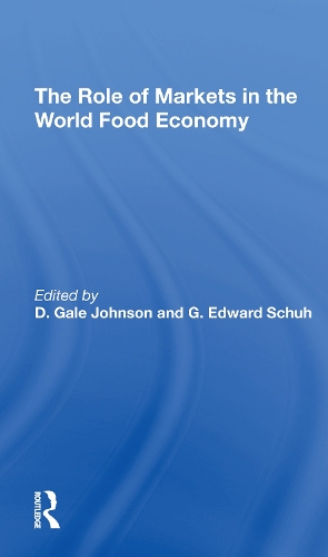 The Role Of Markets In The World Food Economy.