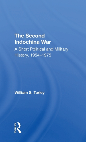 The Second Indochina War: A Short Political And Military History, 19541975.