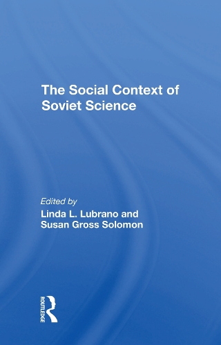 The Social Context Of Soviet Science.