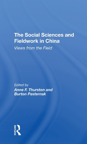 The Social Sciences And Fieldwork In China: Views From The Field.