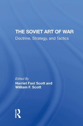 The Soviet Art Of War: Doctrine, Strategy, And Tactics.