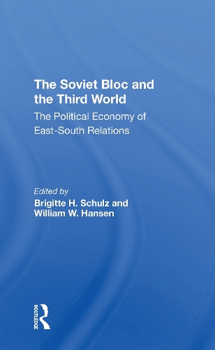 The Soviet Bloc And The Third World: The Political Economy Of East-South Relations.