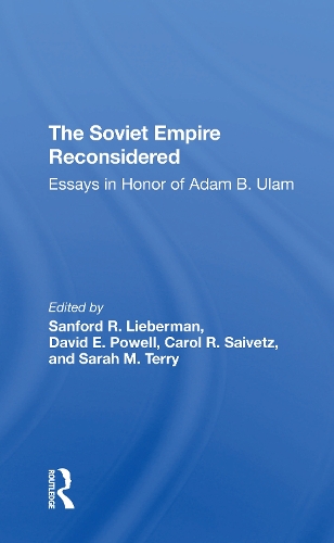 The Soviet Empire Reconsidered: Essays In Honor Of Adam B. Ulam.