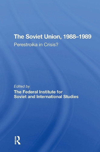 The Soviet Union 19881989: Perestroika In Crisis?.