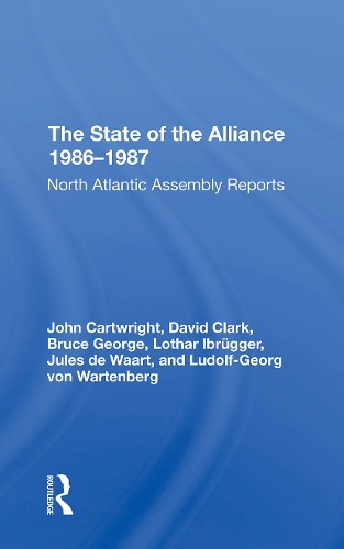 The State Of The Alliance 19861987: North Atlantic Assembly Reports.