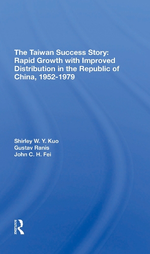 The Taiwan Success Story: Rapid Growith With Improved Distribution In The Republic Of China, 19521979.