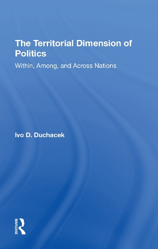 The Territorial Dimension Of Politics: Within, Among, And Across Nations.