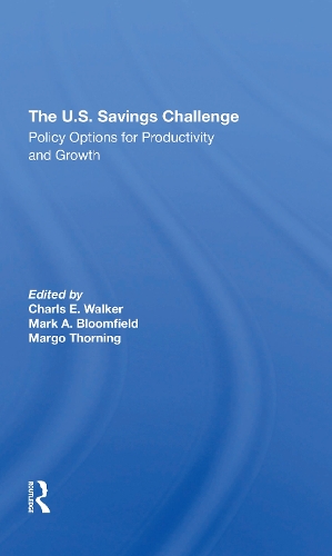 The U.S. Savings Challenge: Policy Options For Productivity And Growth.
