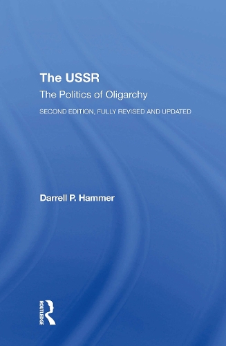 The Ussr: The Politics Of Oligarchy, Second Edition, Fully Revised And Updated. 2nd edition
