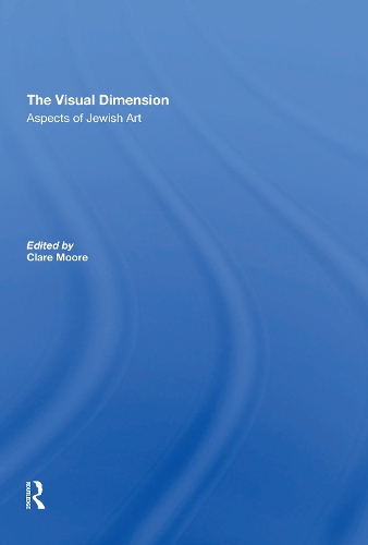 The Visual Dimension: Aspects Of Jewish Art.