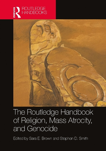 The Routledge Handbook of Religion, Mass Atrocity, and Genocide.