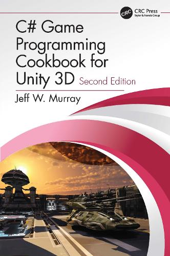 C# Game Programming Cookbook for Unity 3D. 2nd edition