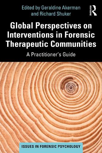 Global Perspectives on Interventions in Forensic Therapeutic Communities: A Practitioner's Guide.
