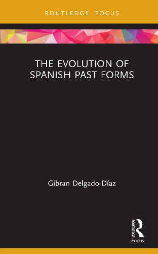 The Evolution of Spanish Past Forms.
