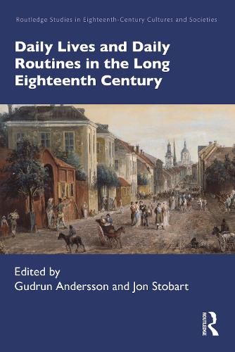Daily Lives and Daily Routines in the Long Eighteenth Century.