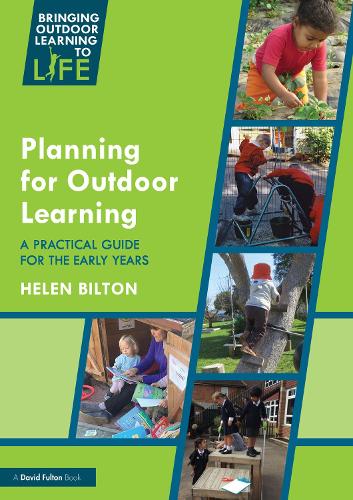 Planning for Outdoor Learning: A Practical Guide for the Early Years.