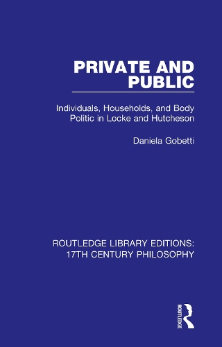 Private and Public: Individuals, Households, and Body Politic in Locke and Hutcheson.