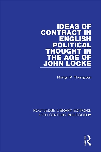 Ideas of Contract in English Political Thought in the Age of John Locke.