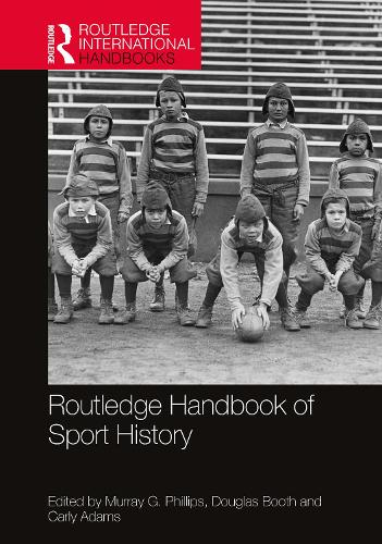 Routledge Handbook of Sport History.